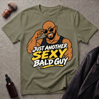 Just Another Sexy Bald Guy #2 Bold Statement T-Shirt