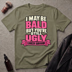 I May Be Bald But You're Still Ugly V4 T-Shirt