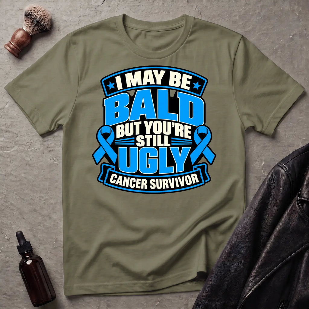 I May Be Bald But You're Still Ugly V2 T-Shirt