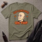 God Cleaned House On Top T‑Shirt
