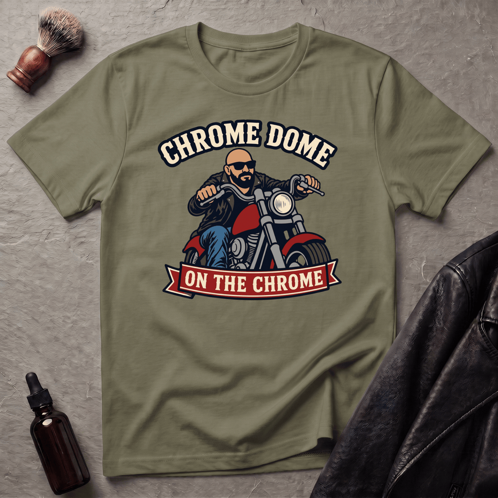 Chrome Dome On The Chrome Biker T‑Shirt