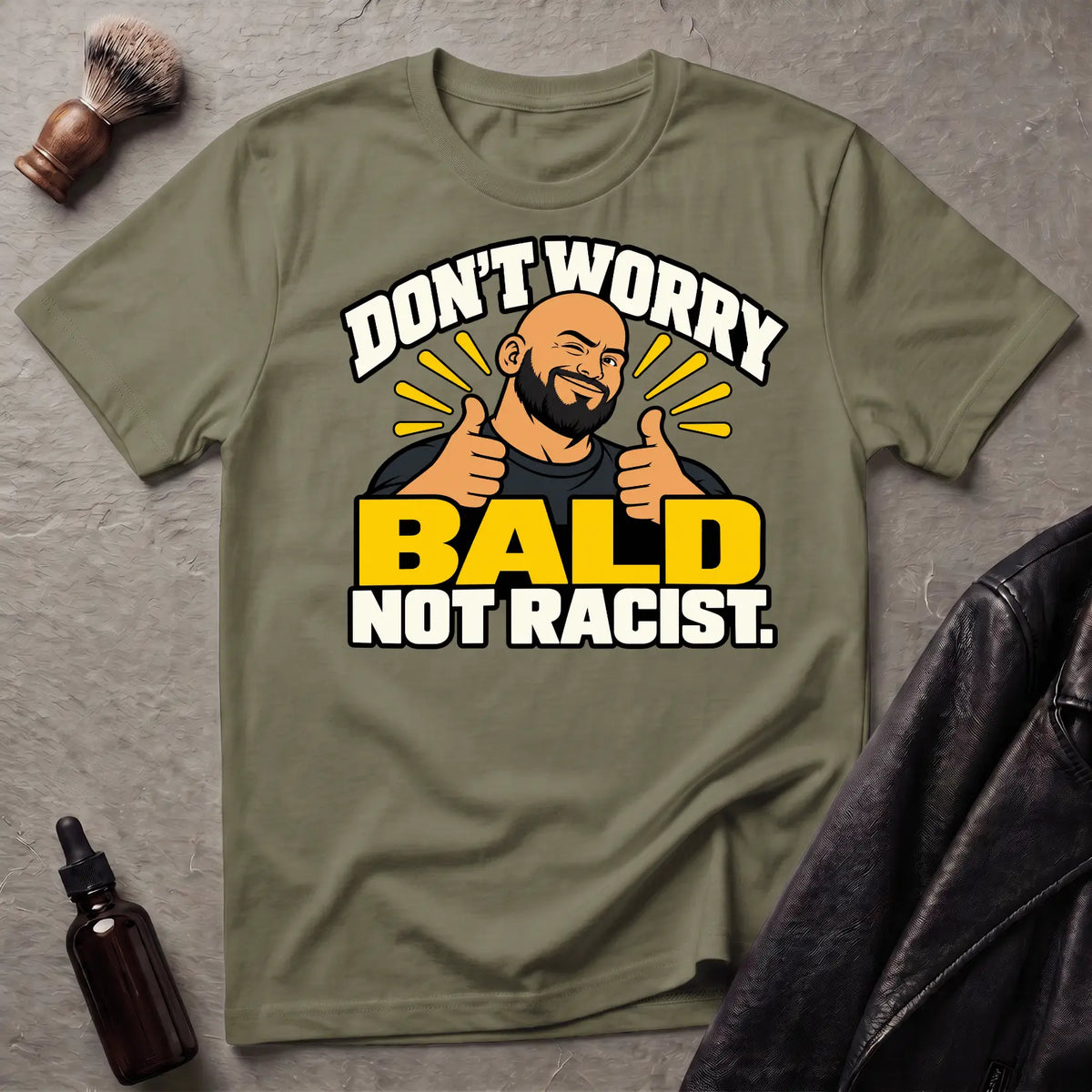 Don't Worry Bald Not Racist V2 T-Shirt