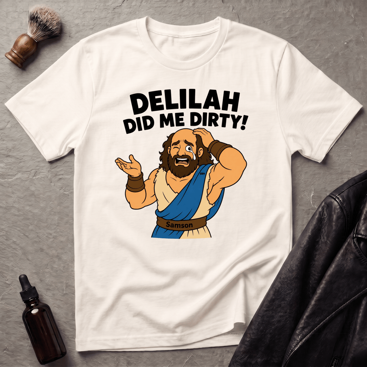 Delilah Did Me Dirty T‑Shirt