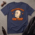 God Cleaned House On Top T‑Shirt