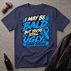 I May Be Bald But You're Still Ugly V6 T-Shirt