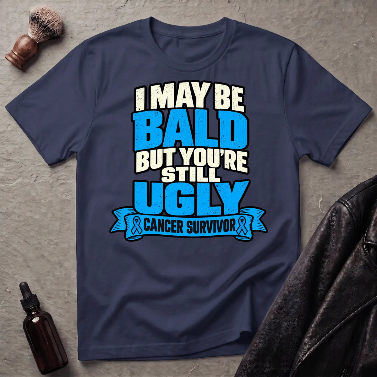 I May Be Bald But You're Still Ugly V1 T-Shirt