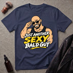 Just Another Sexy Bald Guy #1 Bold Statement T-Shirt