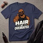 Hair Is Overrated #2 Bold Statement T-Shirt