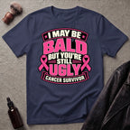 I May Be Bald But You're Still Ugly V3 T-Shirt