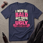 I May Be Bald But You're Still Ugly V4 T-Shirt
