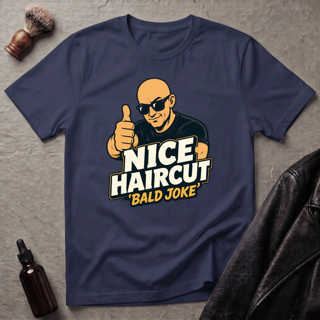 Nice Haircut Bald Joke T‑Shirt
