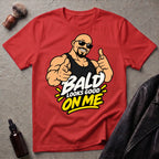 Bald Looks Good On Me #2 Bold Statement T-Shirt