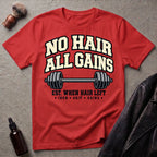 No Hair All Gains T-Shirt
