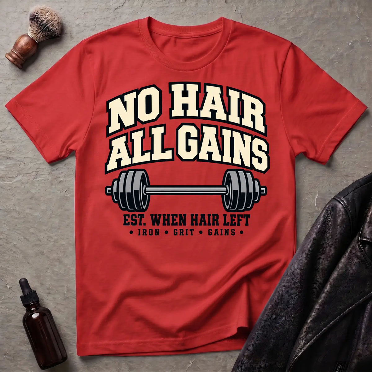 No Hair All Gains T-Shirt