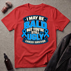 I May Be Bald But You're Still Ugly V2 T-Shirt