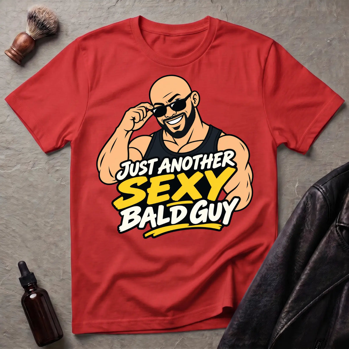 Just Another Sexy Bald Guy #1 Bold Statement T-Shirt