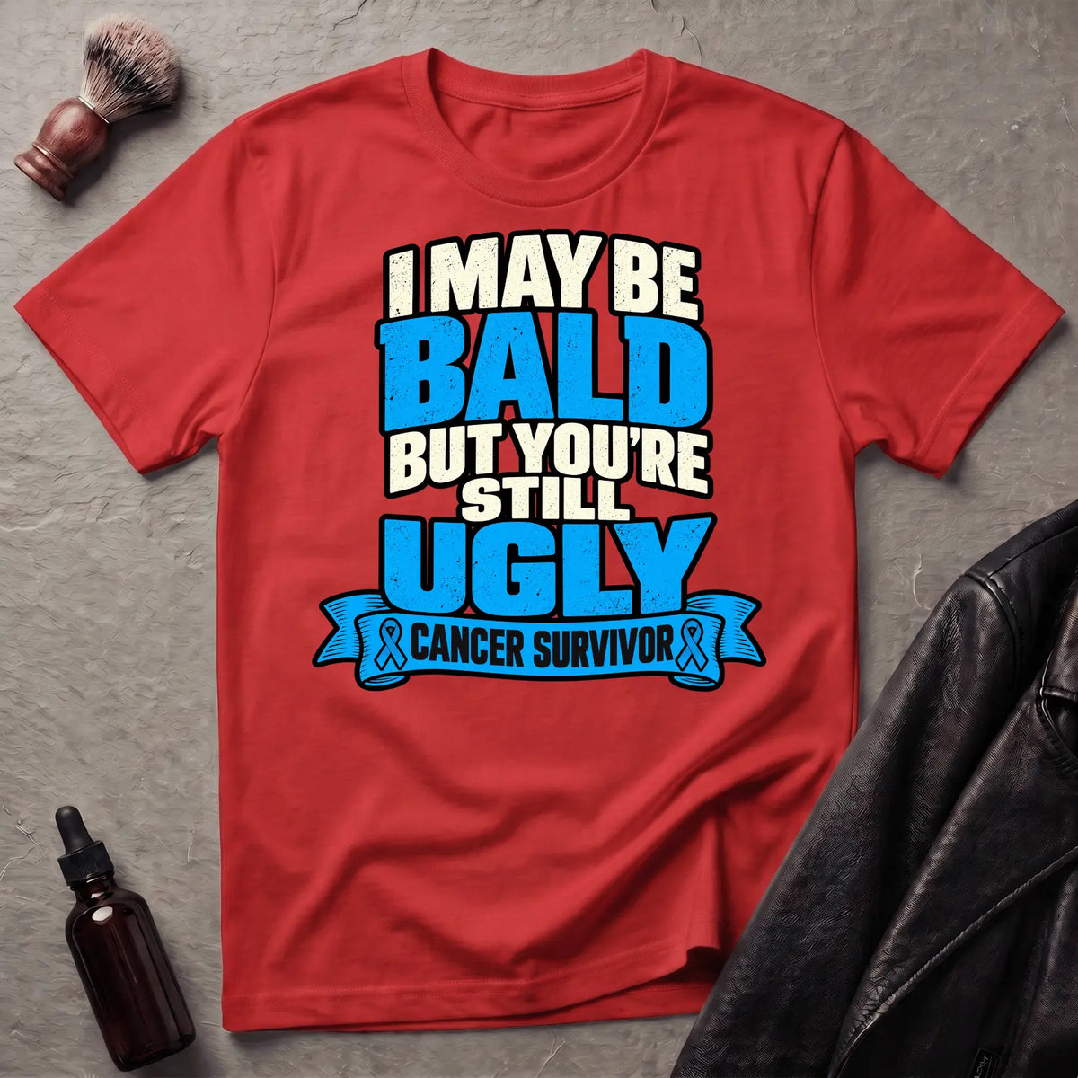 I May Be Bald But You're Still Ugly V1 T-Shirt