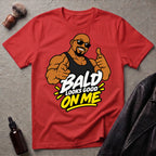 Bald Looks Good On Me #1 Bold Statement T-Shirt