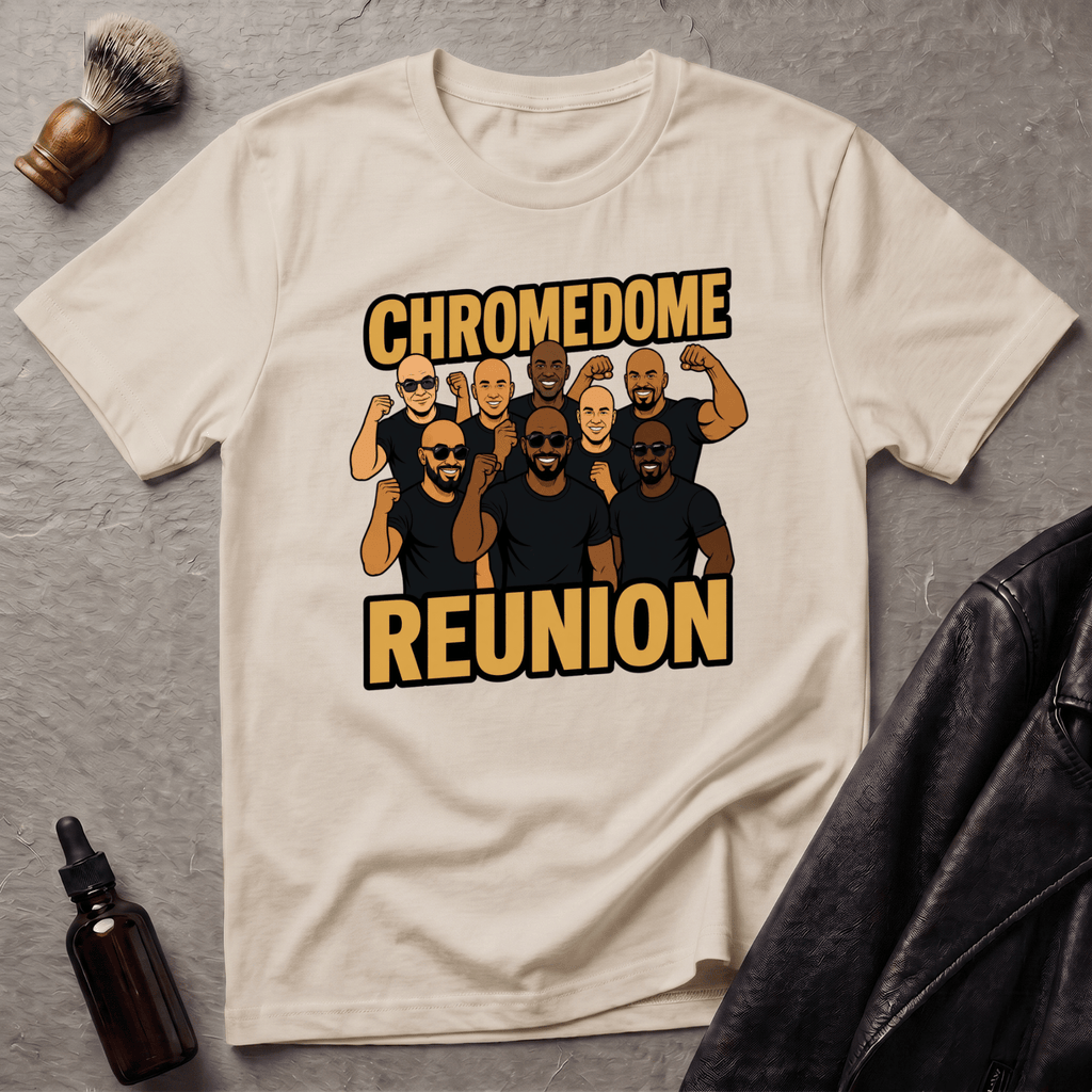 Chrome Dome Reunion T‑Shirt