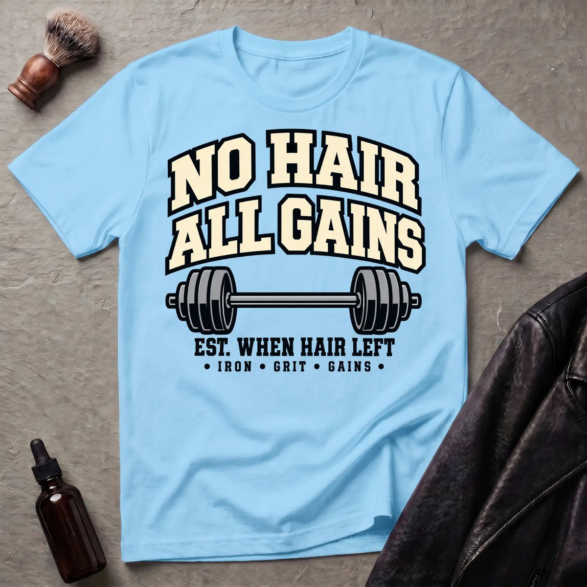 No Hair All Gains T-Shirt