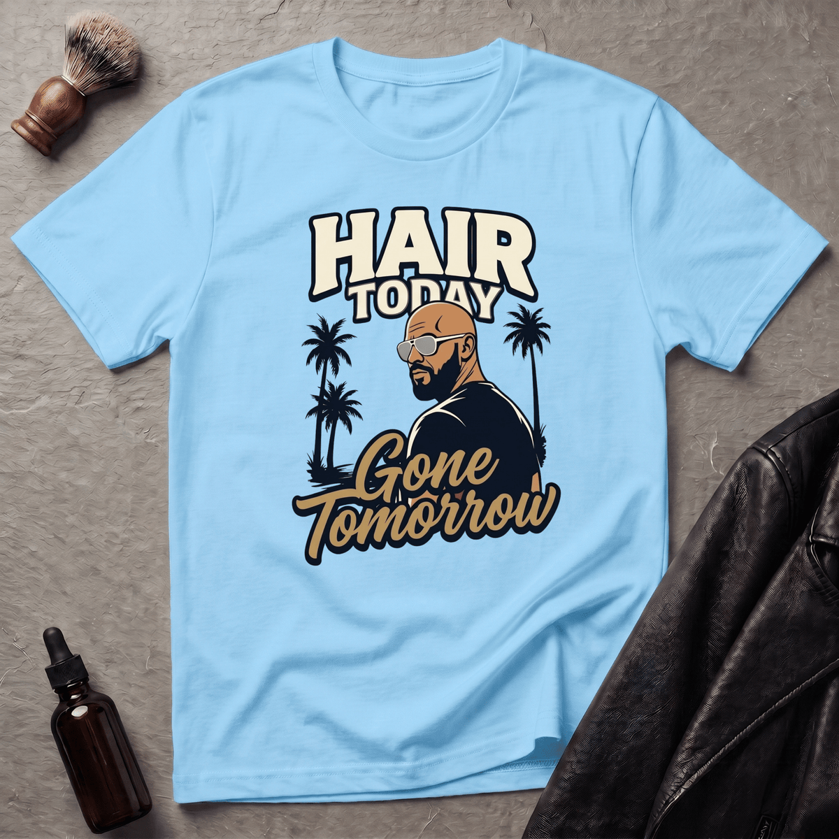 Hair Today Gone Tomorrow Player T‑Shirt
