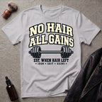 No Hair All Gains T-Shirt