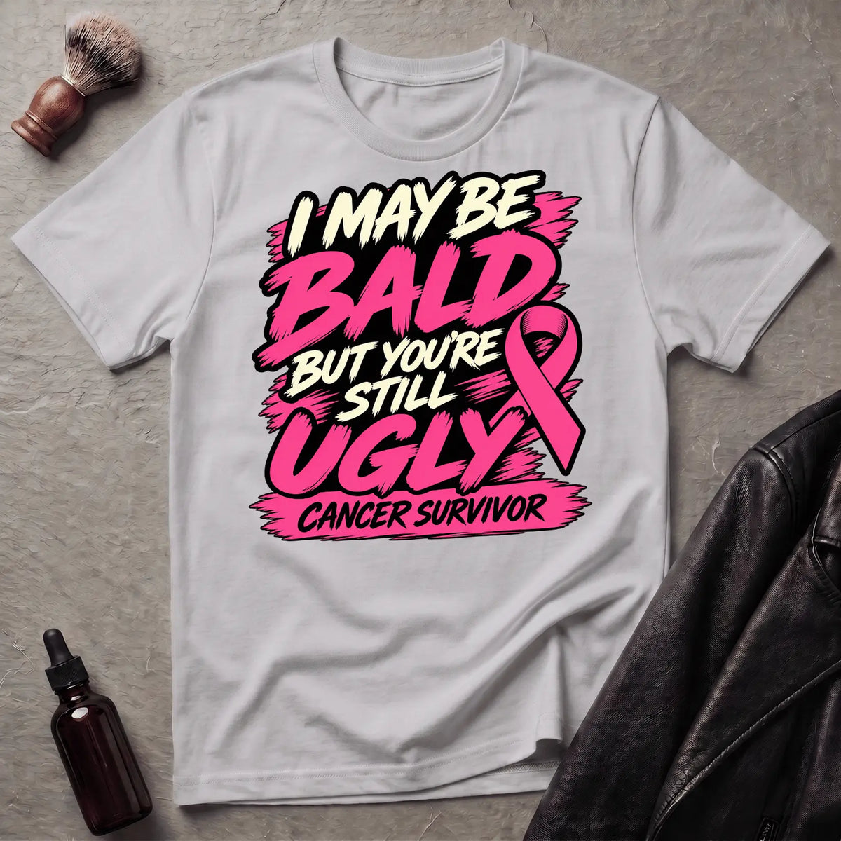 I May Be Bald But You're Still Ugly V5 T-Shirt