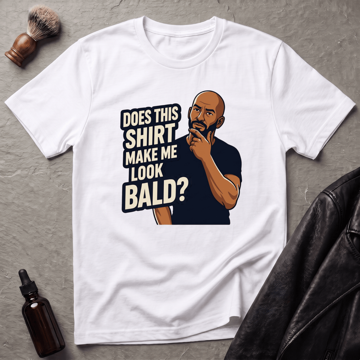 Does This Shirt Make Me Look Bald T‑Shirt