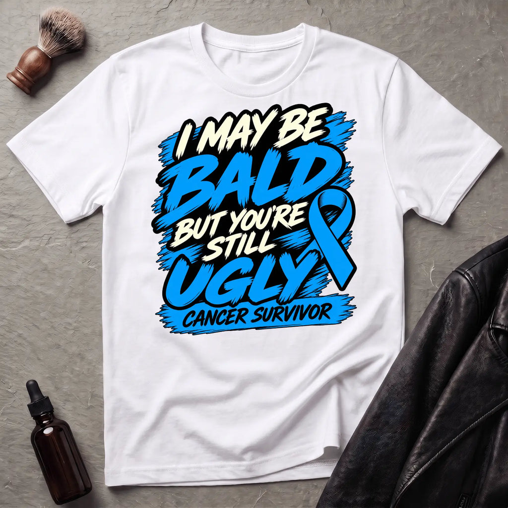 I May Be Bald But You're Still Ugly V6 T-Shirt
