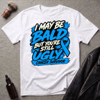 I May Be Bald But You're Still Ugly V6 T-Shirt